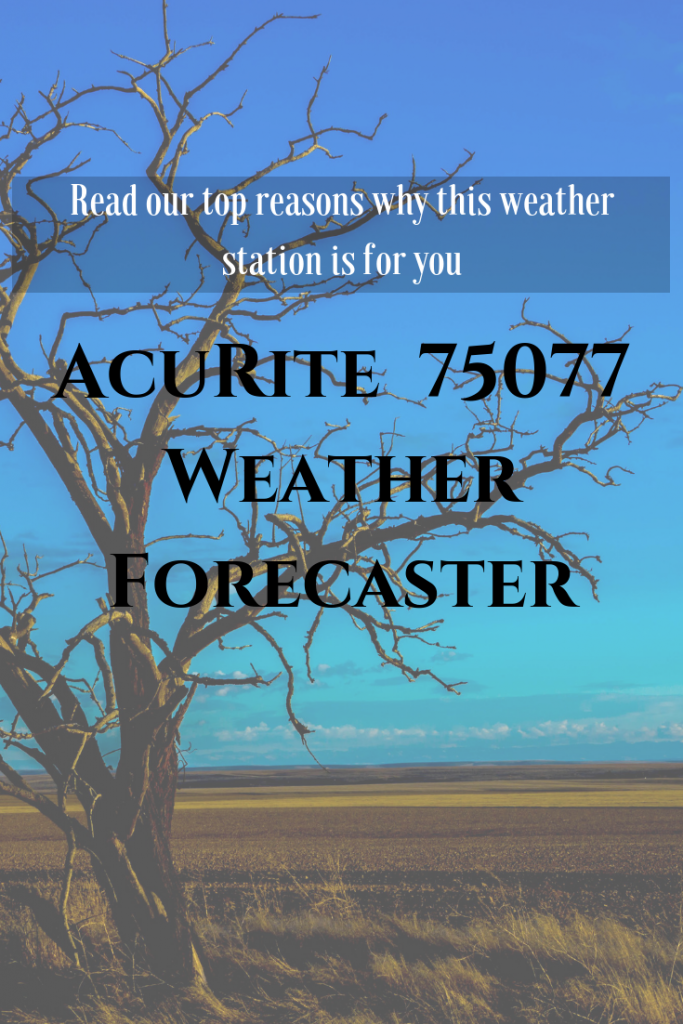 AcuRite 75077 Weather Forecaster Review
