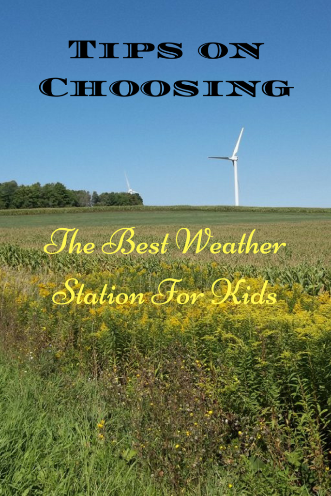 Tips on Choosing the Best Weather Station for kids