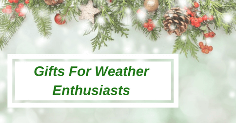 Gifts For Weather Enthusiasts 2022